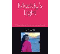 Maddy's Light: A Mother's Journey Through Love, Loss, and Survival