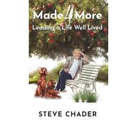 Made 4 More: Living a Life Well Lived