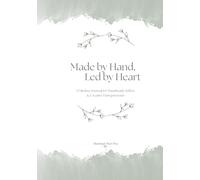 Made by Hand, Led by Heart: A Mindset Journal for Handmade Sellers, Craft Show Vendors & Creative Entrepreneurs