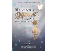 Made for a Different Land: Eternal Hope for Baby Loss