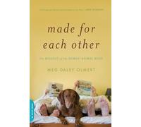 Made for Each Other: The Biology of the Human-Animal Bond (Merloyd Lawrence Books)