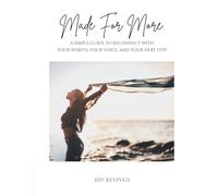 Made For More: A Simple Guide To Reconnect With Your Worth, Your Voice, And Your Next Step