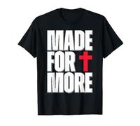 Made for More Cross Christian Faith Purpose Driven Life Camiseta
