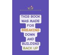 Made for the Moments That Break You (and the Ones That Build You Back Up) Lined Notebook: Lined Journal for Healing, Processing, and Starting Over | ... Pages for Emotional Growth and Self-Renewal