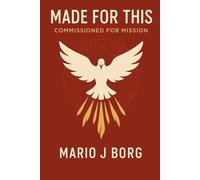 Made For This: Commissioned For Mission (The Sacramental Pathway)
