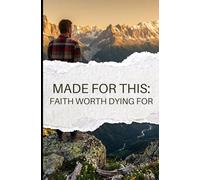 Made For This - Faith Worth Dying For