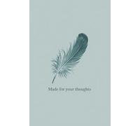 Made for Your Thoughts: A Refined 6x9 Lined Notebook for Writers, Dreamers, and Deep Thinkers