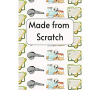 Made from Scratch: Blank Recipe Book to write your own recipes | Empty cooking journal | Do it Yourself blank cookbook