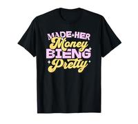 Made Her Money Bien Pretty Cita Feminista Feminismo Camiseta