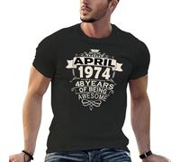 Made In April 1974 48 Years of Being Awesome Since Vintage Gift Tees T-Shirt Black XL