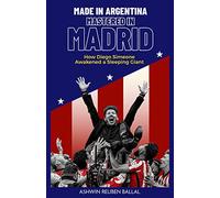 Made in Argentina; Mastered in Madrid: How Diego Simeone Awakened a Sleeping Giant