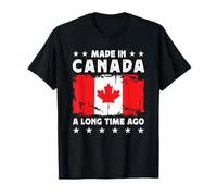 Made in Canada a Long Time Ago Proud Canadian Canada Flag Camiseta