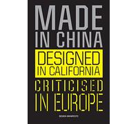 Made in China, Designed in California, Criticised in Europe: Design Manifesto