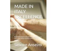MADE IN ITALY EXCELLENCE: A journey to Business Bello e Buono, Quiet Luxury and a more Human Business and Marketing approach