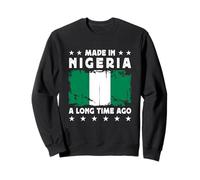 Made in Nigeria a Long Time Ago Proud Nigerian Nigeria Flag Sudadera