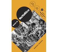 Made in NuYoRico: Fania Records, Latin Music, and Salsa's Nuyorican Meanings (Refiguring American Music)
