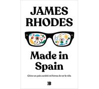 Made in Spain: Cómo un país cambió mi forma de ver la vida (Somos B)