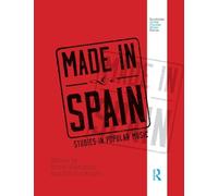 Made in Spain: Studies in Popular Music – Routledge Global Popular Music Series