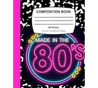 Made in the 80s Retro Composition Notebook - Neon 80s Journal 9-1/4" x 7-1/2" | Vintage Aesthetic College Ruled Notebook for School, Office, Writing by Radiant and Rooted