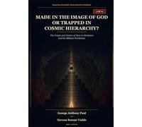 Made in the Image of God or Trapped in Cosmic Hierarchy?: The Origin and Nature of Man in Hinduism and the Biblical Worldview
