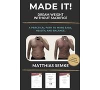 MADE IT!: A practical path to more ease, health, and balance.