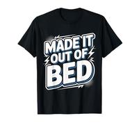 Made It out of Bed Logro Éxito de la mañana ||- Camiseta