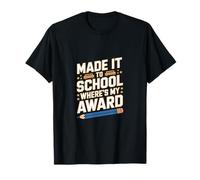 Made IT TO School Where’S MY Award Camiseta