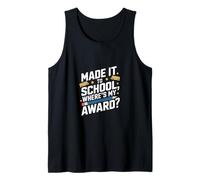 Made IT TO School Where’S MY Award Camiseta sin Mangas