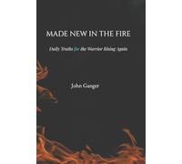 Made New In The Fire: Daily Truths for the Warrior Rising Again
