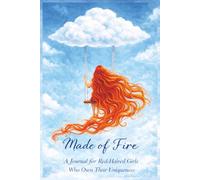 Made of Fire: A Journal for Red-Haired Girls Who Own Their Uniqueness