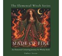 Made of Fire: A Witchy Adult Colouring Book of Dragons, Tarot & Flames | Book One of The Elemental Witch Series