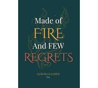 Made of Fire and Few Regrets: A Daily Journal