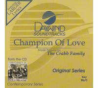 Made Popular By: Crabb Family - Champion Of Love [Accompaniment/Performance Track]