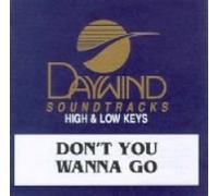 Made Popular By: Crabb Family - Don't You Wanna Go [Accompaniment/Performance Track]