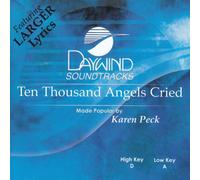 Made Popular By: Karen Peck & New River - Ten Thousand Angels Cried [Accompaniment/Performance Track]