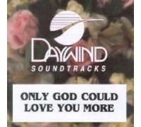Made Popular By: Kelly Nelon - Only God Could Love You More [Accompaniment/Performance Track]