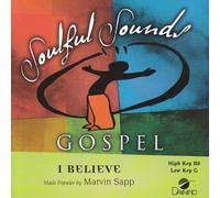 Made Popular By: Marvin Sapp - I Believe [Accompaniment/Performance Track]