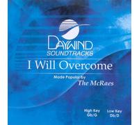 Made Popular By: McRaes - I Will Overcome [Accompaniment/Performance Track]
