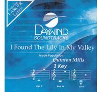 Made Popular By: Quinton Mills - I Found The Lily In My Valley [Accompaniment/Performance Track]