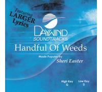 Made Popular By: Sheri Easter - Handful Of Weeds [Accompaniment/Performance Track]