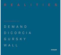 Made Realities: Photographs by Thomas Demand, Philip-Lorca diCorcia, Andreas Gursky and Jeff Wall