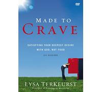 Made to Crave Video Study: Satisfying Your Deepest Desire with God, Not Food [DVD]