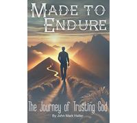 Made To Endure: The Journey Of Trusting God