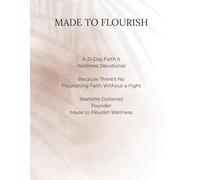 Made to Flourish: A 21-Day Faith & Wellness Devotional Because There’s No Flourishing Faith Without a Fight