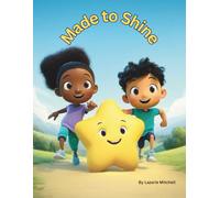 Made to Shine: Building Children's Confidence Through Biblical Scripture
