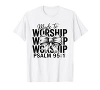 Made To Worship Bow Salmo 95:1 Christian Faith Graphic Women Camiseta