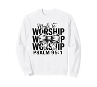 Made To Worship Bow Salmo 95:1 Christian Faith Graphic Women Sudadera