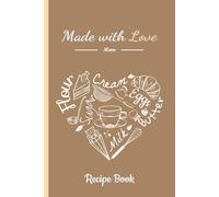 Made with Love - Mom's Recipe Book: Cooking Journal | Family Recipe Book | Mom's Recipes | Write in Your Own Recipes | 100 Pages | 50 Recipe Templates | 6x9 Inches