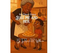 Ma'Dear's House, just me and her.: Come get you a Biscuit.