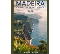 MADEIRA COMPLETE TRAVEL GUIDE 2025